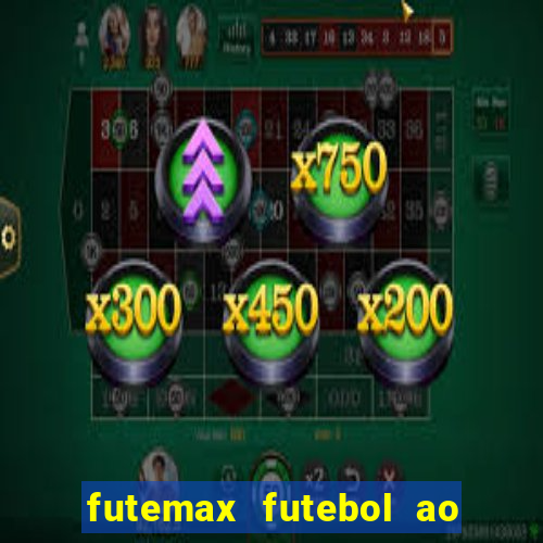 futemax futebol ao vivo hd